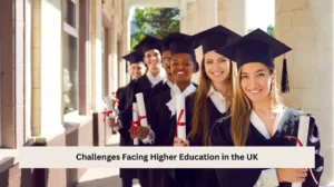 Challenges Facing Higher Education in the UK