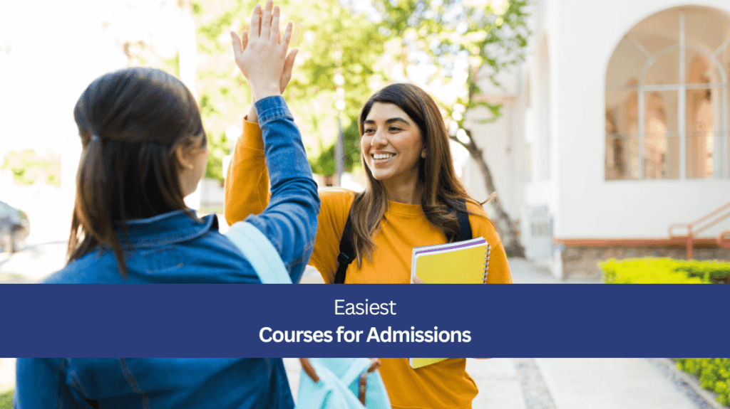 Easiest Courses for Admissions