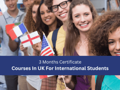3 Months Certificate Courses In UK For International Students