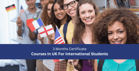 3 Months Certificate Courses In UK For International Students