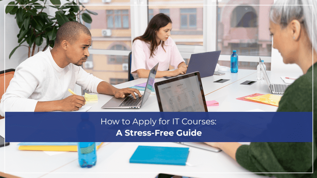 How to Apply for IT Courses