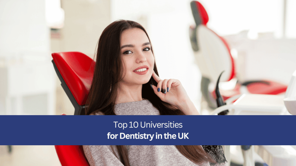 Top 10 Universities for Dentistry in the UK