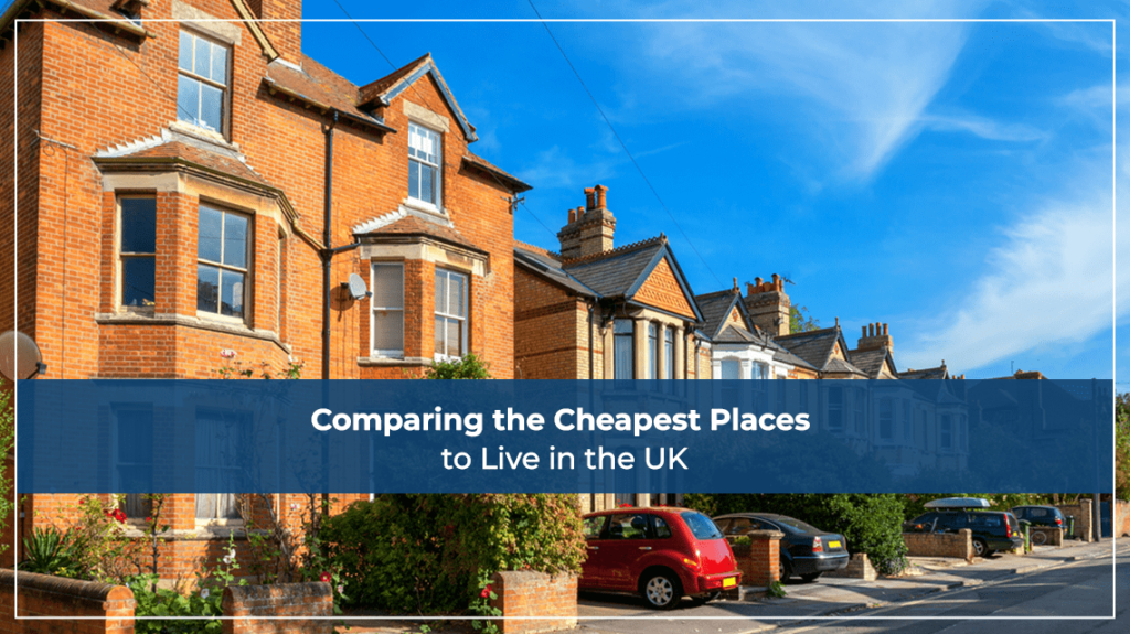 Comparing-the-Cheapest-Places-to-Live-in-the-UK