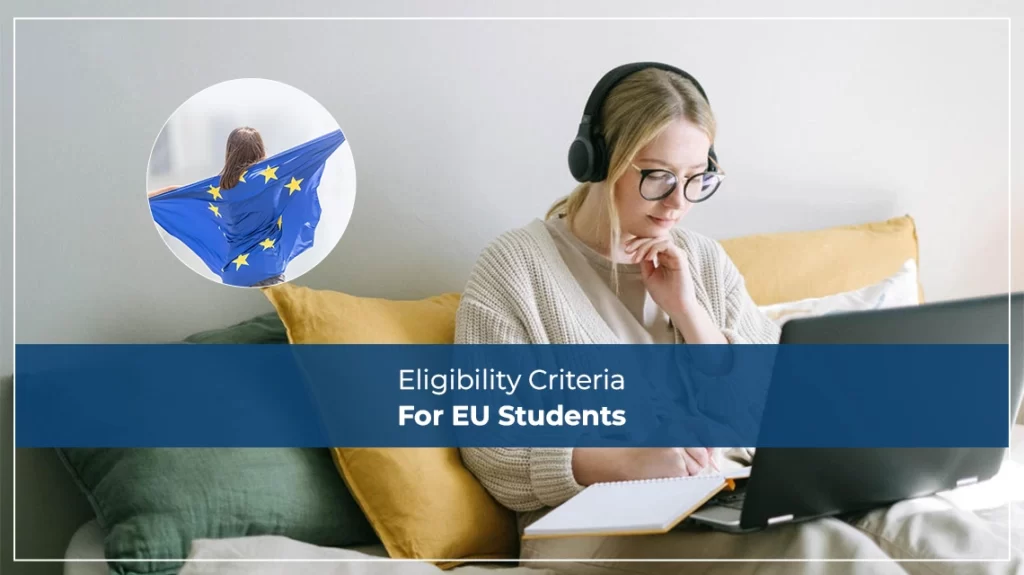 Eligibility Criteria For EU Students