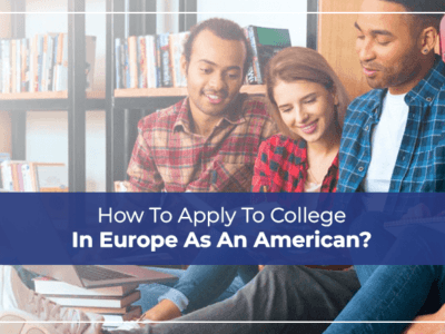 How To Apply To College In Europe As An American