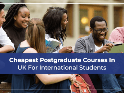 Cheapest Postgraduate Courses In UK For International Students