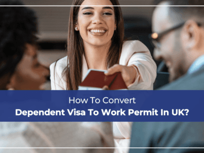 How To Convert Dependent Visa To Work Permit In UK