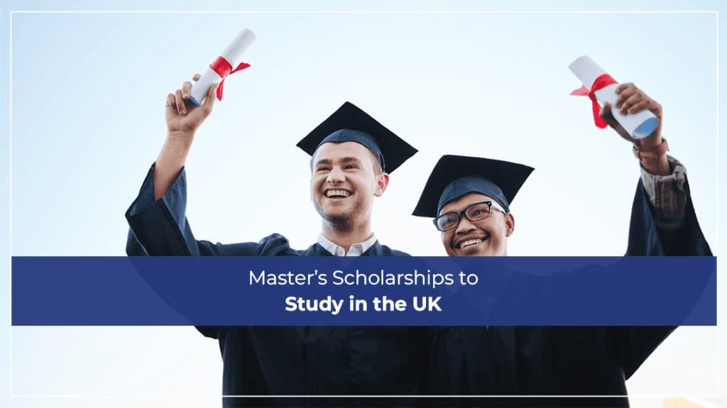 Master’s Scholarships to Study in the UK