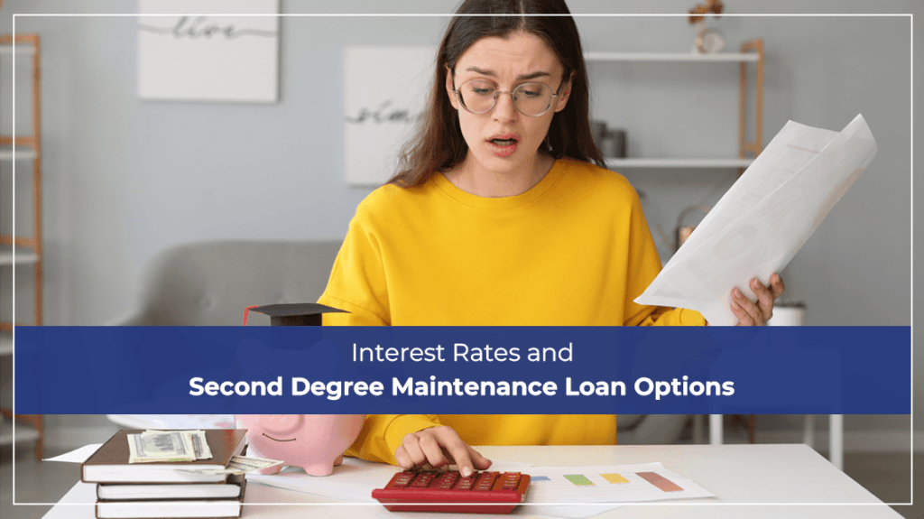 Interest Rates and Second Degree Maintenance Loan Options