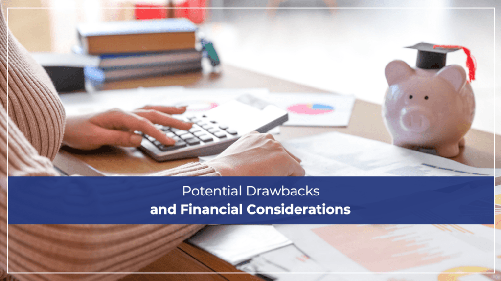 Potential Drawbacks and Financial Considerations