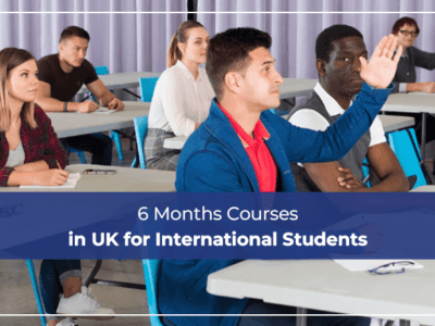 6 Months Courses in UK for International Students