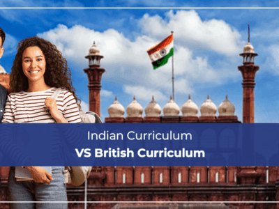 Indian Curriculum VS British Curriculum