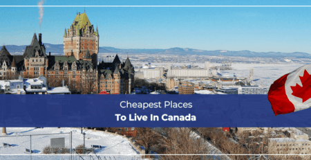 Cheapest Places To Live In Canada