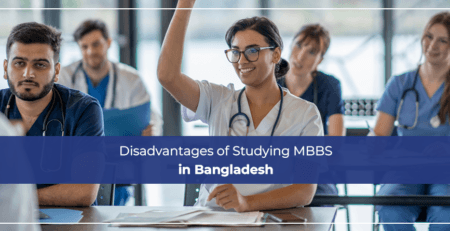 Disadvantages of Studying MBBS in Bangladesh