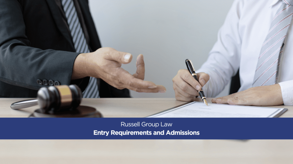 Russell Group Law Entry Requirements and Admissions