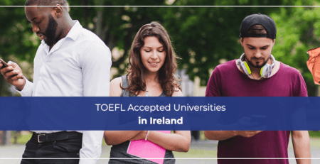 TOEFL Accepted Universities in Ireland