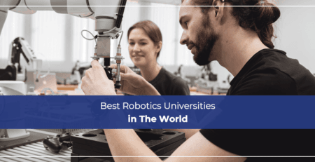 Best Robotics Universities in The World​