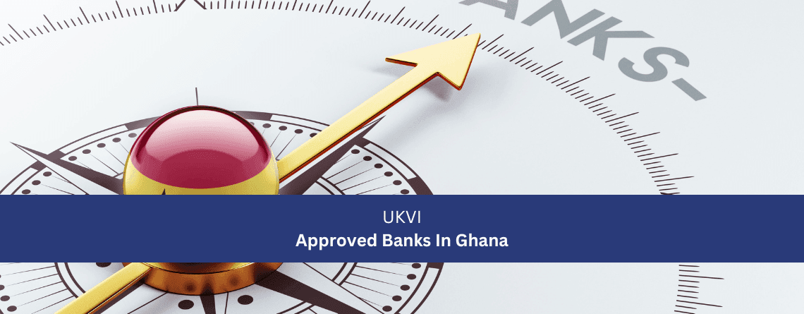 UKVI Approved Banks In Ghana