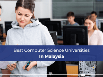 Best Computer Science Universities In Malaysia
