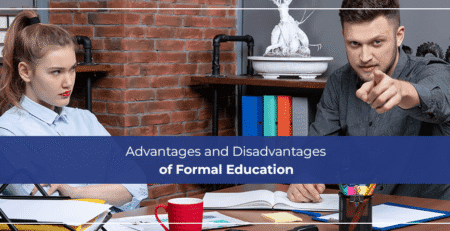 Advantages and Disadvantages of Formal Education