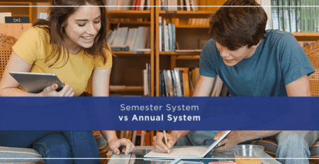 Semester System vs Annual System