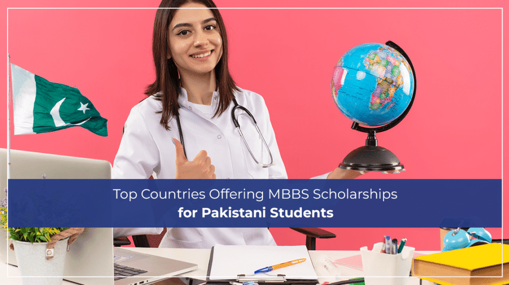 Top Countries Offering MBBS Scholarships for Pakistani Students