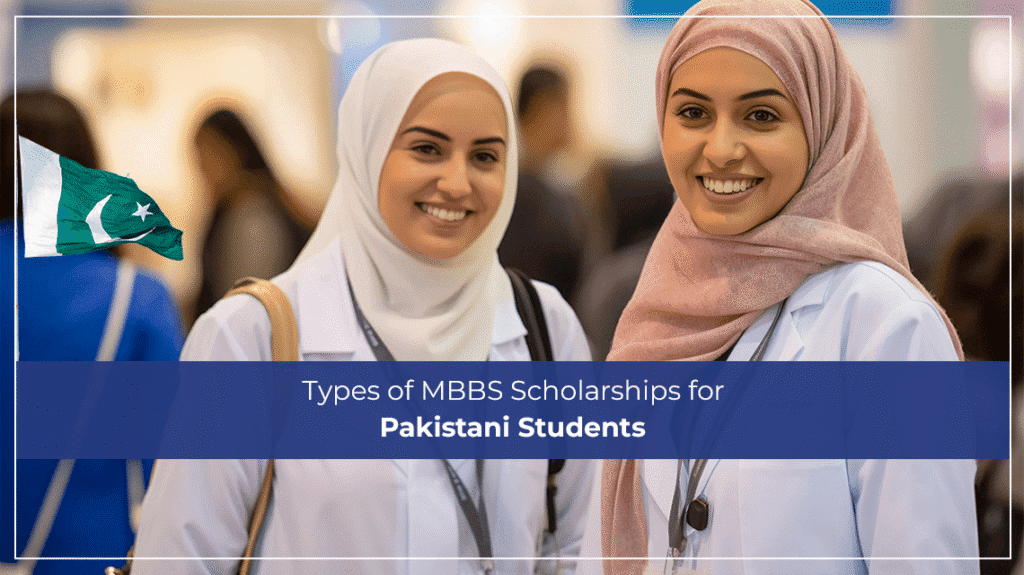 Types of MBBS Scholarships for Pakistani Students