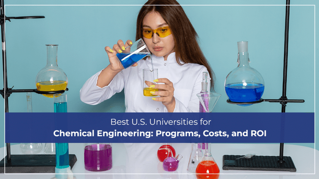 Best U.S. Universities for Chemical Engineering Programs, Costs, and ROI