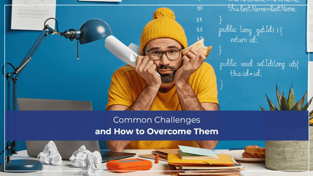 Common Challenges and How to Overcome Them
