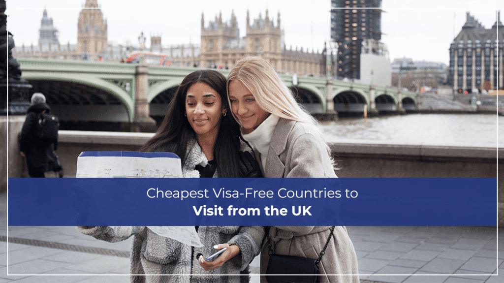 Cheapest Visa-Free Countries to Visit from the UK