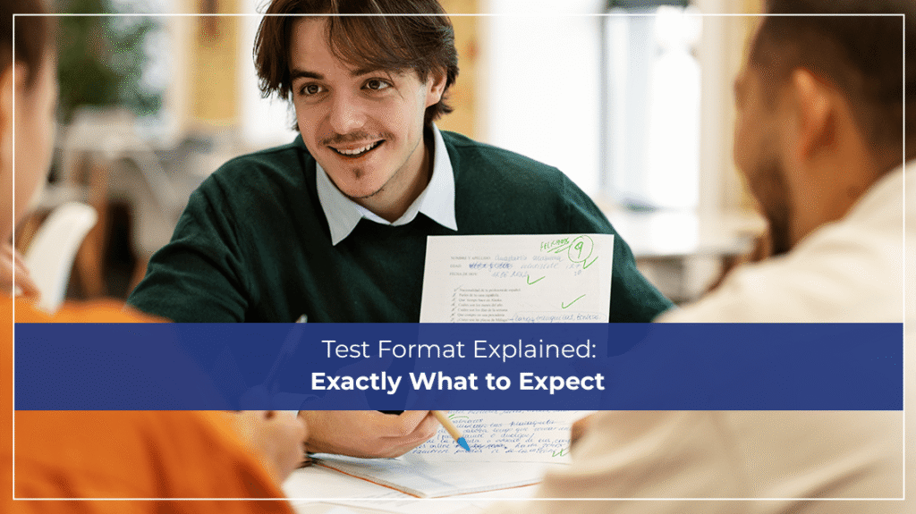Test Format Explained Exactly What to Expect
