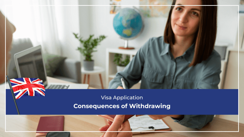 Consequences of Withdrawing Your Visa Application