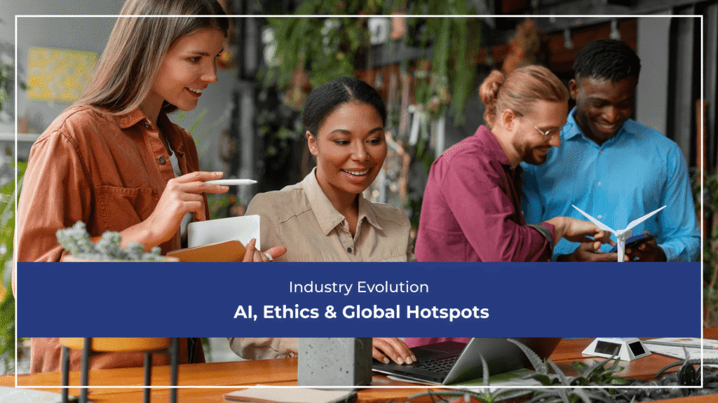 Industry Evolution AI, Ethics & Global Hotspots