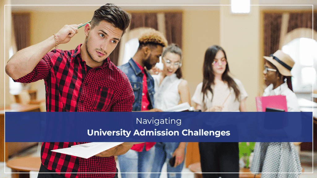 Navigating University Admission Challenges