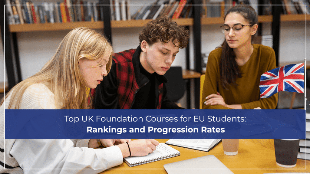 Top UK Foundation Courses for EU Students