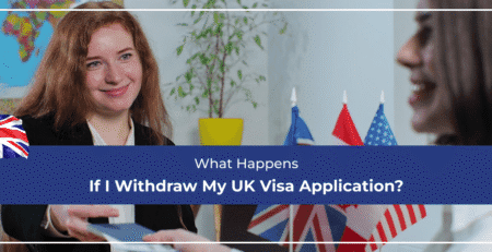 What Happens If I Withdraw My UK Visa Application