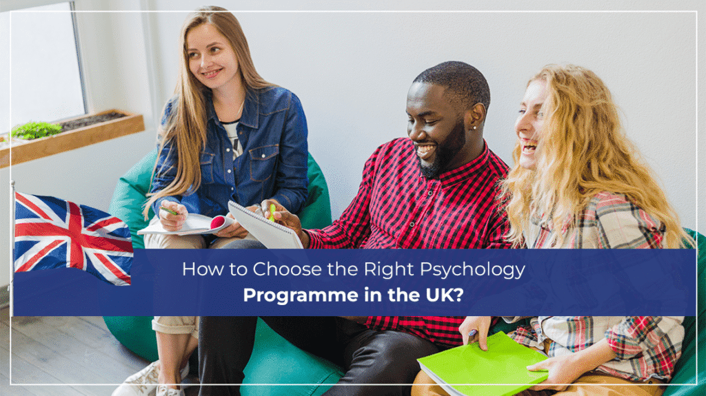 How to Choose the Right Psychology Programme in the UK