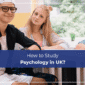 How to Study Psychology in UK