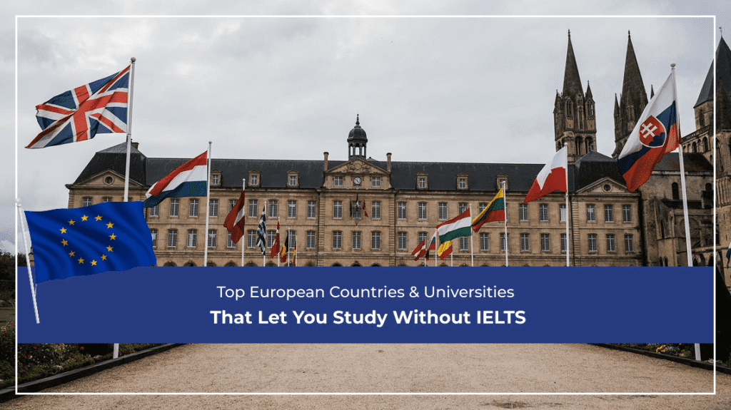 Top European Countries & Universities That Let You Study Without IELTS