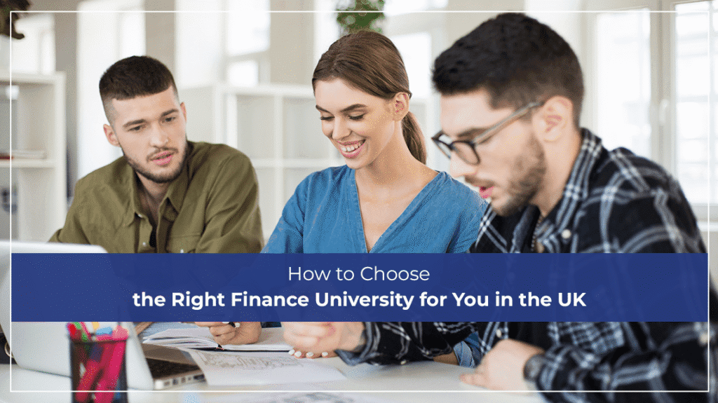 How to Choose the Right Finance University for You in the UK