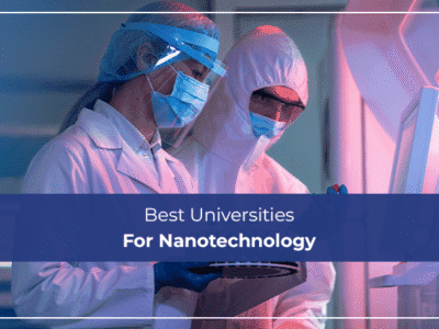 Best Universities For Nanotechnology
