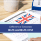 Difference Between IELTS and IELTS UKVI