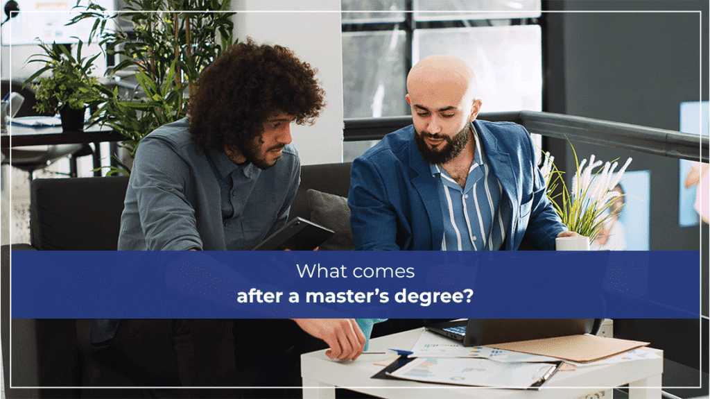 What comes after a master’s degree