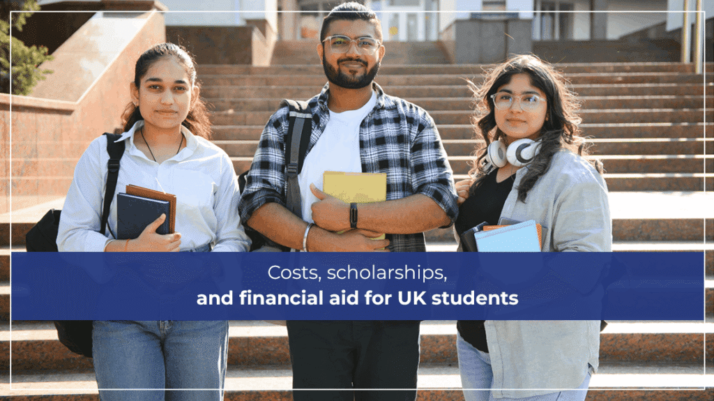 Costs, scholarships, and financial aid for UK students