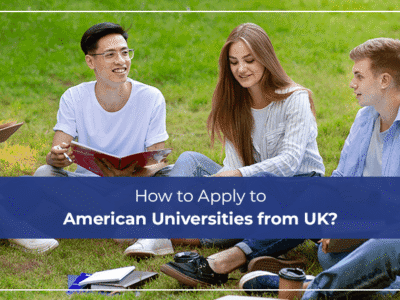 How to Apply to American Universities from UK