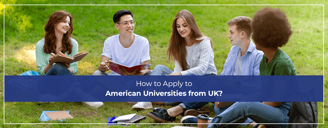 How to Apply to American Universities from UK
