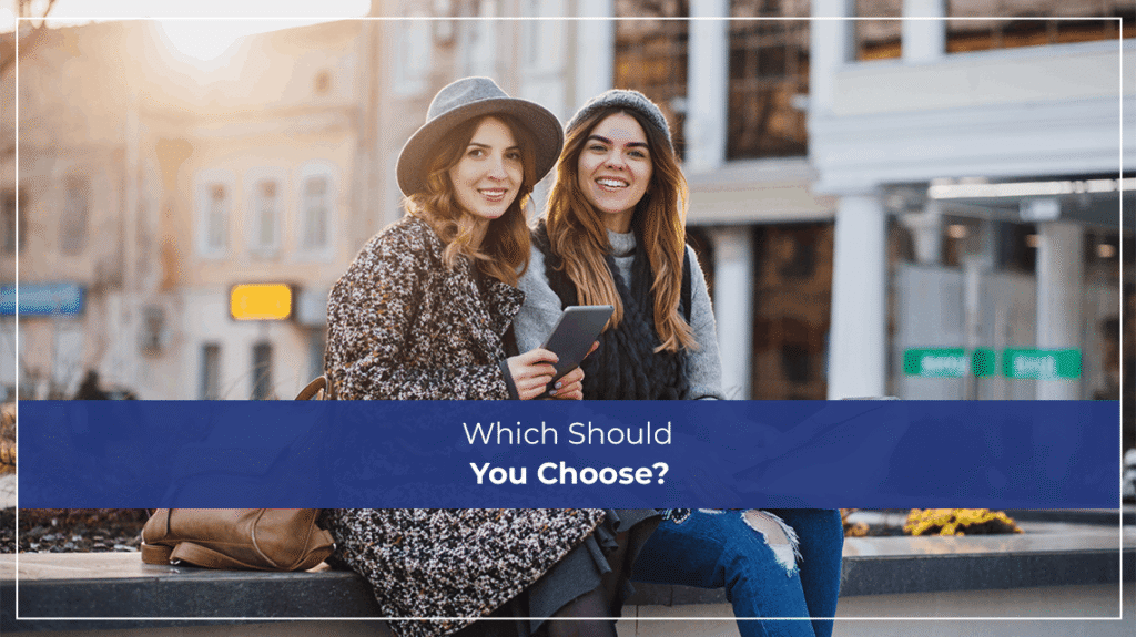 Which Should You Choose