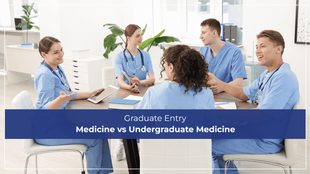 Graduate Entry Medicine vs Undergraduate Medicine